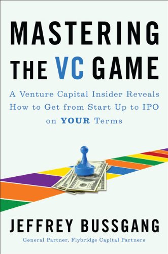 Mastering the VC Game by Jeffrey Bussgang